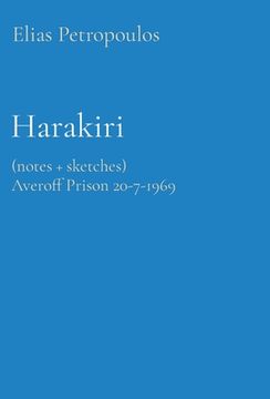 portada Harakiri: (Notes + Sketches) Averoff Prison 20-7-1969