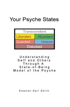 portada Your Psyche States: Understanding Self and Others Through A State-of-Being Model of the Psyche