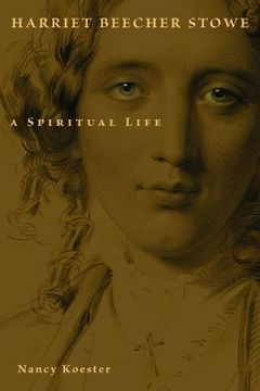 portada Harriet Beecher Stowe: A Spiritual Life (Library of Religious Biography (LRB)) (en Inglés)