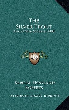 portada the silver trout: and other stories (1888) (en Inglés)