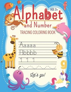portada Alphabet And Number Tracing Coloring Book Let's go!: for preschololers (Age 3-5), Trace Letters Of the Alphabet and numbers. Practice Handwriting Work (en Inglés)