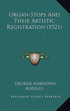 portada organ-stops and their artistic registration (1921) (en Inglés)