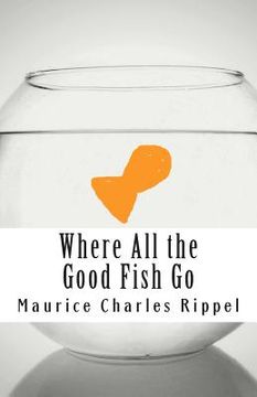 portada Where All the Good Fish Go (en Inglés)