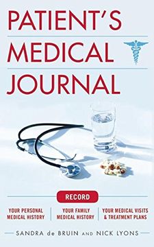portada The Patient's Medical Journal: Record Your Personal Medical History, Your Family Medical History, Your Medical Visits & Treatment Plans