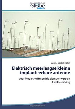 portada Elektrisch Meerlaagse Kleine Implanteerbare Antenne: Voor Medische Hulpmiddelen: Ontwerp en Karakterisering 