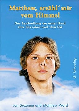 portada Matthew, Erzähl mir vom Himmel: Eine Beschreibung aus Erster Hand Über das Leben Nach dem tod (in German)