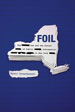 portada Foil: The law and the Future of Public Information in new York (in English)