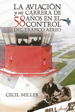 portada La Aviación y mi Carrera de 58 Años en el Control del Tráfico Aéreo (en Inglés)