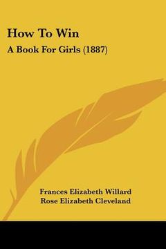 portada how to win: a book for girls (1887) (in English)