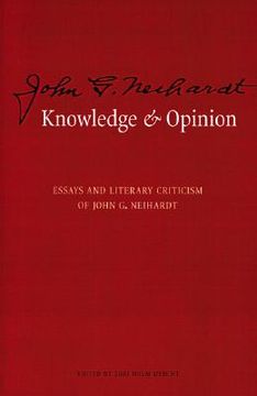portada knowledge and opinion: essays and literary criticism of john g. neihardt (en Inglés)