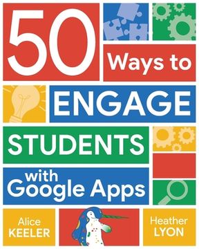 portada 50 Ways to Engage Students with Google Apps