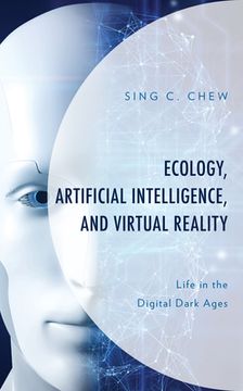 portada Ecology, Artificial Intelligence, and Virtual Reality: Life in the Digital Dark Ages