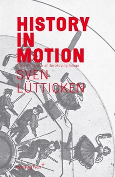 portada Sven Lutticken - History In Motion: Time In The Age Of The Moving Image (in English)