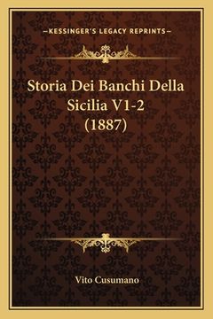 portada Storia Dei Banchi Della Sicilia V1-2 (1887) (in Italian)