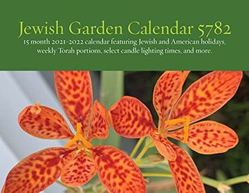 portada Jewish Garden Calendar 5782: 15 Month 2021-2022 Calendar Featuring Jewish and American Holidays, Weekly Torah Portions, Select Candle Lighting Times, and More. (en Inglés)