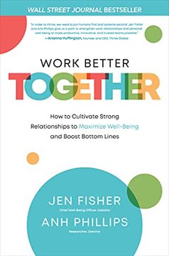 portada Work Better Together: How to Cultivate Strong Relationships to Maximize Well-Being and Boost Bottom Lines (Business Books) (in English)