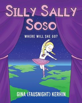 portada Silly Sally Soso: Where will she go? (en Inglés)