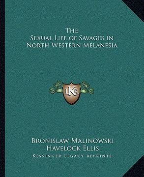 portada the sexual life of savages in north western melanesia