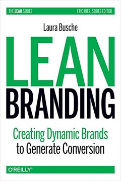 portada Lean Branding: Creating Dynamic Brands to Generate Conversion (Lean (O'Reilly))