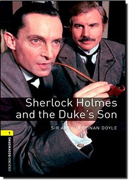 portada Oxford Bookworms Library: Sherlock Holmes and the Duke's Son: Level 1: 400-Word Vocabulary (The Oxford Bookworms Library-Crime & Mystery) (in English)