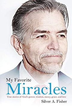 portada My Favorite Miracles: True Stories of God's Power, Wisdom, Mercy, Grace, and Love (en Inglés)