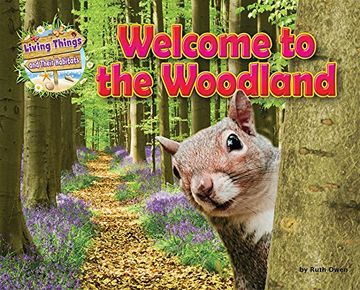portada Welcome to the Woodland (Living Things & Their Habitats)