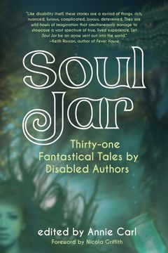 portada Soul Jar: Thirty-One Fantastical Tales by Disabled Authors (en Inglés)