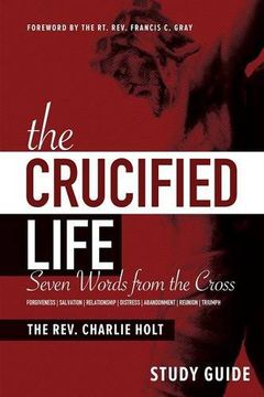 portada The Crucified Life Study Guide: Seven Words from the Cross