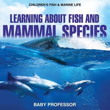portada Learning about Fish and Mammal Species Children's Fish & Marine Life (en Inglés)