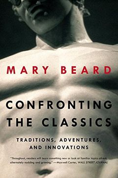 portada Confronting the Classics: Traditions, Adventures, and Innovations (en Inglés)