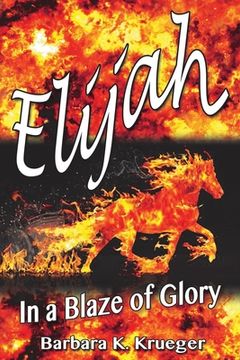 portada Elijah: In a Blaze of Glory (en Inglés)