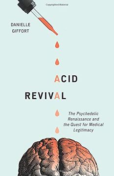 portada Acid Revival: The Psychedelic Renaissance and the Quest for Medical Legitimacy (en Inglés)