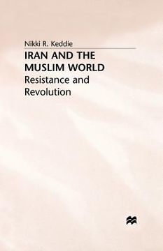 portada Iran and the Muslim World: Resistance and Revolution (en Inglés)