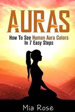 portada Auras: How To See Human Aura Colors In 7 Easy Steps (en Inglés)