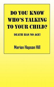 portada do you know who's talking to your child?: death has no age (en Inglés)