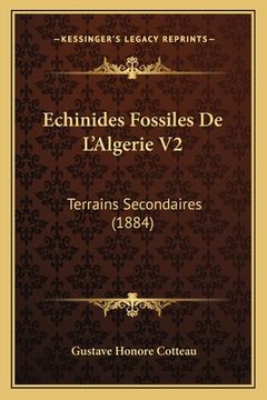 portada Echinides Fossiles De L'Algerie V2: Terrains Secondaires (1884) (in French)