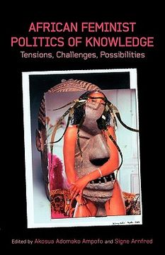 portada african feminist politics of knowledge. tensions, challenges, possibilities (en Inglés)