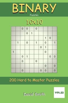 portada Binary Puzzles - 200 Hard to Master Puzzles 10x10 vol.33 (en Inglés)