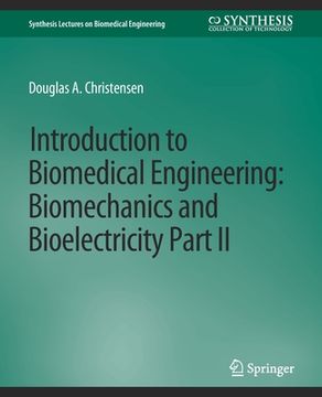 portada Introduction to Biomedical Engineering: Biomechanics and Bioelectricity - Part II (en Inglés)