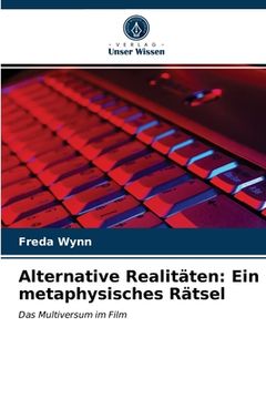 portada Alternative Realitäten: Ein metaphysisches Rätsel (en Alemán)