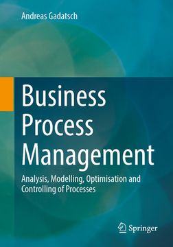 portada Business Process Management: Analysis, Modelling, Optimisation and Controlling of Processes (en Inglés)
