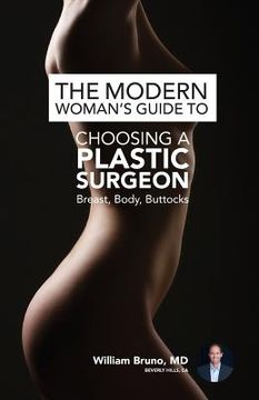 portada The Modern Woman's Guide to Choosing a Plastic Surgeon: Breast, Body, Buttocks (en Inglés)