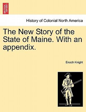portada the new story of the state of maine. with an appendix. (en Inglés)