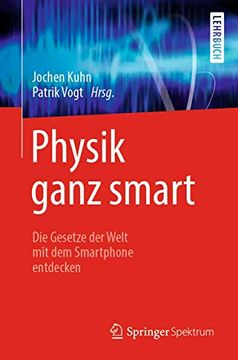 portada Physik Ganz Smart: Die Gesetze der Welt mit dem Smartphone Entdecken (en Alemán)