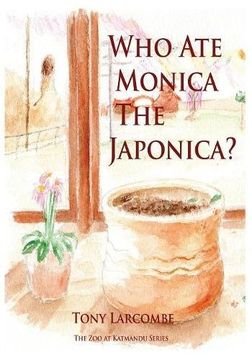 portada Who Ate Monica the Japonica: The Zoo at Katmandu Series