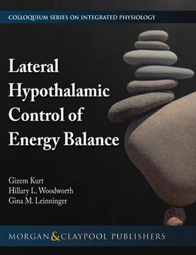 portada Lateral Hypothalamic Control of Energy Balance (Colloquium Integrated Systems Physiology: From Molecule to Function to Disease) (en Inglés)