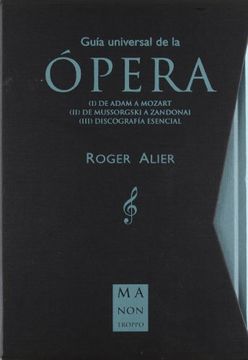 portada Guia Universal de la Opera (3 Vols. ) (Incluye: (i) de Adam a Moza rt; (Ii) de Mussorgski a Zandonai; (Iii) Discografia Esencial) (in Spanish)