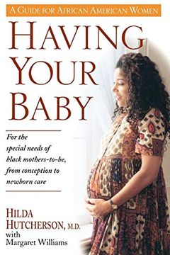 portada Having Your Baby: For the Special Needs of Black Mothers-To-Be, From Conception to Newborn Care (in English)