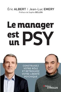 portada Le manager est un psy: Construire votre rôle et retrouvez votre liberté psychique. Préface de Sophie Bellon (in French)