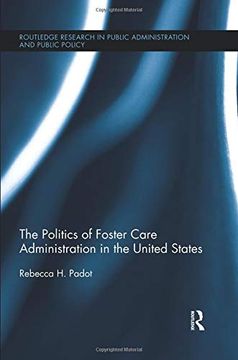 portada The Politics of Foster Care Administration in the United States (Routledge Research in Public Administration and Public Policy) (en Inglés)